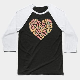 Only Love Can Conquer Hate Heart Word Art Baseball T-Shirt